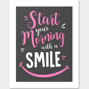 Start your morning with a smile Posters and Art